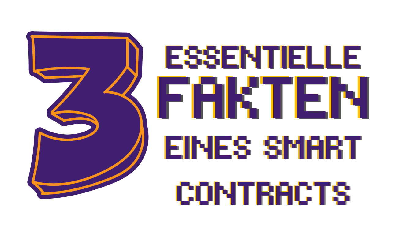 3 essentielle Fakten eines Smart Contracts